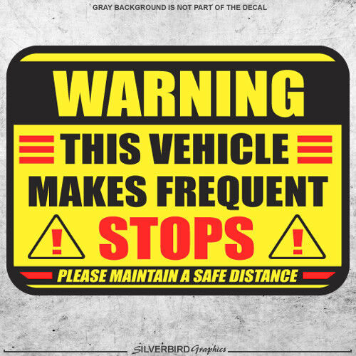 This Vehicle Makes Frequent Stops sticker truck delivery warning driver caution