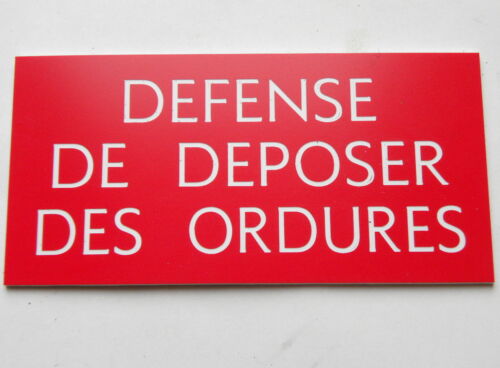 plaque gravée SIGNALETIQUE /"DEFENSE DE DEPOSER DES ORDURES/" ft 150 x 75 mm