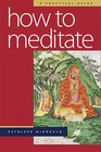 How to Meditate: A Practical Guide by Kathleen McDonald (Paperback, 2005)