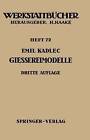 Giessereimodelle: Grundlagen, Herstellung, Verwendung by E Kadlec (Paperback / softback, 1965)