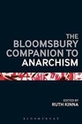 The Bloomsbury Companion to Anarchism by Bloomsbury Publishing Plc (Paperback, 2014)