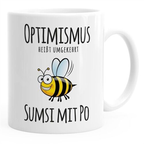 Kaffee-Tasse Spruch Optimismus heisst umgekehrt Sumsi mit Po Bürotasse Motiv 