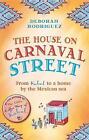 The House on Carnaval Street: From Kabul to a Home by the Mexican Sea by Deborah Rodriguez (Paperback, 2015)