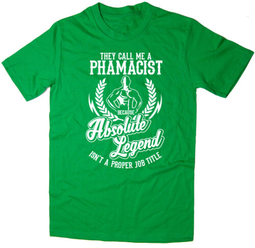 Funny T-Shirt available in 6 colours. Absolute Legend Pharmacist T-Shirt 