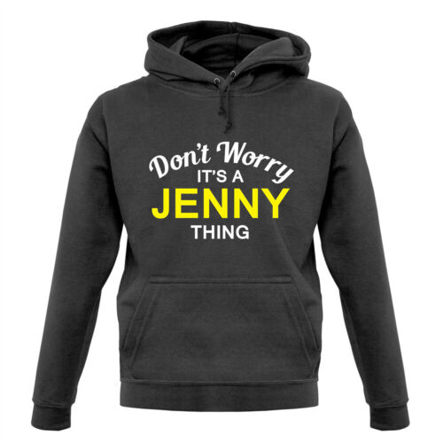 Ne vous inquiétez pas il est une chose Jenny! Sweat à capuche/Hoody-Nom-Personnalisé-custom 