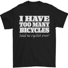 T-Shirt Pour Homme En Coton 100% Avec Trop De Vélos Dit Aucun Cycliste