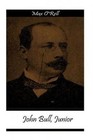 John Bull, Junior by Max O'Rell (Paperback / softback, 2012)