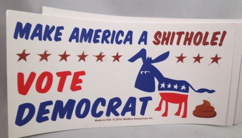 Details about  / WHOLESALE LOT OF 10 MAKE AMERICA A SHITHOLE VOTE DEMOCRAT ANTI  STICKERS TRUMP $
