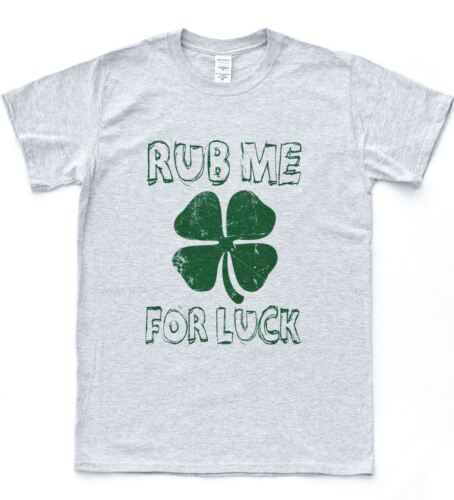 Patricks Jour Irlandais Drôle Nouveauté tee top Frottez me pour chance paddy T-shirt St
