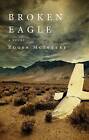 Broken Eagle by Professor of Psychiatry and Pharmacology Roger McIntyre (Paperback / softback, 2012)