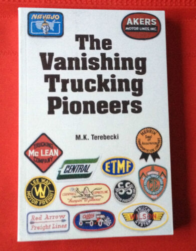 The Vanishing Trucking Pioneers book I M.K Terebecki 1990 48 companies covered 