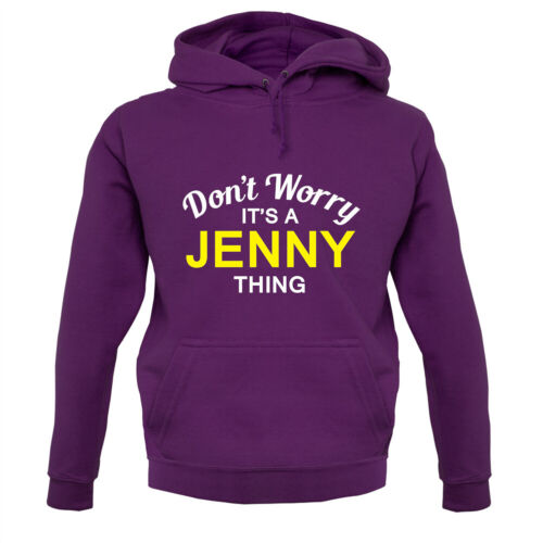 Ne vous inquiétez pas il est une chose Jenny! Sweat à capuche/Hoody-Nom-Personnalisé-custom 