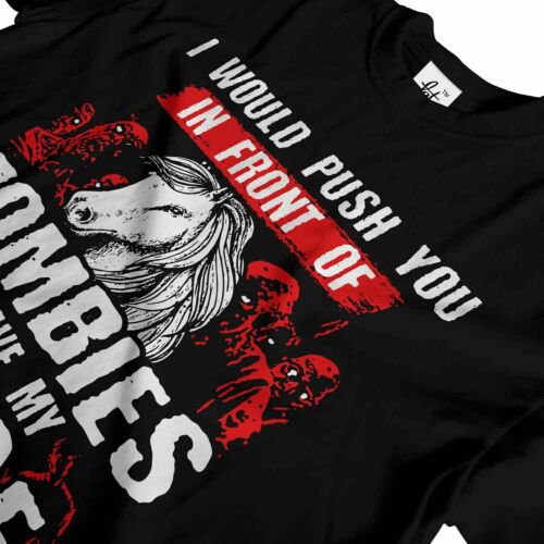 I Would Push You In Front Of Zombies To Save My Horse Mens T-Shirt 