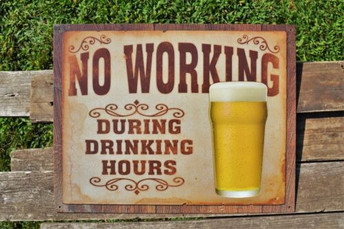 Funny Retro Beer Vintage NO Working During Drinking Hours Tin Metal Sign
