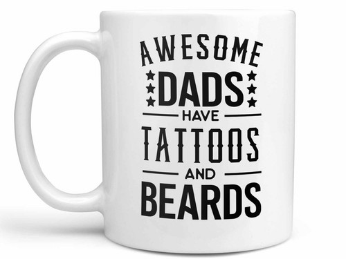 Awesome Dads Have Tattoos and Beards Coffee Mug for Dad Dad Coffee Cup Gift