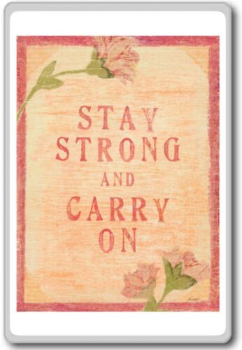 Stay Strong And Carry On Motivational Quotes Fridge Magnet