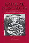 Radical Nostalgia: Spanish Civil War Commemoration in America by Peter Glazer (Hardback, 2005)