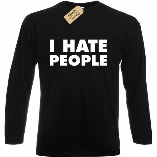 Mens I Hate People Funny T-Shirt Antisocial People Long sleeve T Shirt top