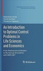 An Introduction to Optimal Control Problems in Life Sciences and Economics: From Mathematical Models to Numerical Simulation with Matlab by Sebastian Anita, Vincenzo Capasso, Viorel Arnautu (Hardback, 2010)