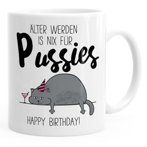 Kaffee-Tasse Geburtstag Älter werden ist nichts für Pussies Katze Geschenk 