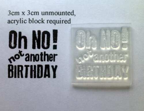 Oh NO Not Another Birthday Typewriter Font Clear Stamp for Birthday Cards