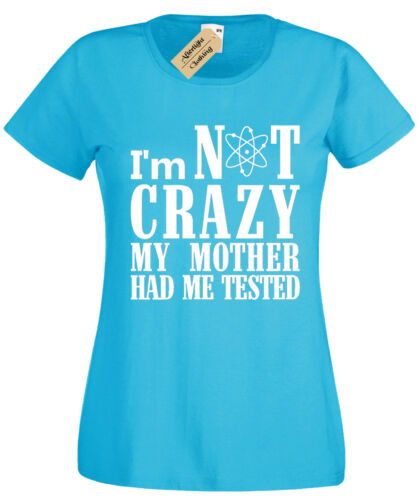 Je Ne Suis Pas Fou Mon MOTHER had me TESTED T-shirt femme Sheldon drôle Theory 