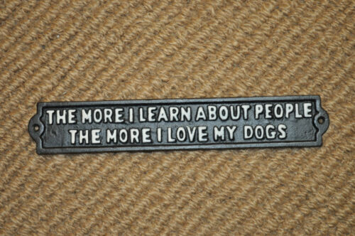 Fonte signe /"plus je en apprendre sur les personnes les plus j/' aime mon chien/" Mur Art
