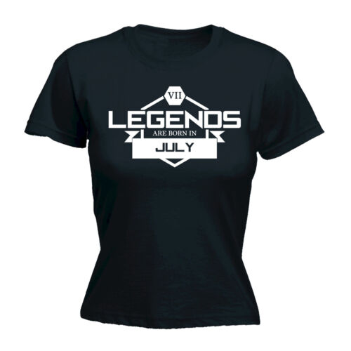 Légendes sont nés en juillet T-Shirt Femme Legend mois gag drôle cadeau anniversaire