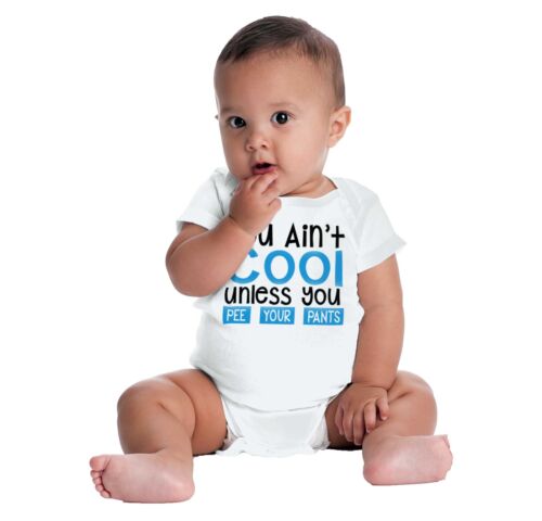 You Aint Cool Pee Your Pants Gerber OnesieCoolest Bathroom Funny Baby Romper