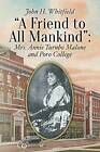 A Friend to All Mankind : Mrs. Annie Turnbo Malone and Poro College by John H Whitfield (Paperback / softback, 2016)