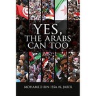 Yes, the Arabs Can Too by Michael Worton, Mohamed Bin Issa Al Jaber (Hardback, 2013)