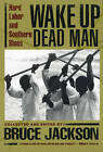 Wake Up Dead Man: Hard Labor and Southern Blues by University of Georgia Press (Paperback, 1999)