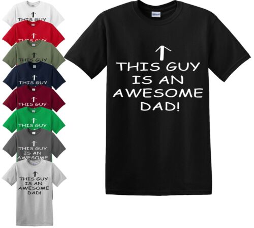 THIS GUY IS AN AWESOME DAD T-Shirt//Father Day Daddy Gift Present T-shirt S 5XL
