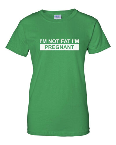 Women's I'm Not Fat I'm Pregnant T Shirt Pregnancy Baby Birth Announcement Gift 