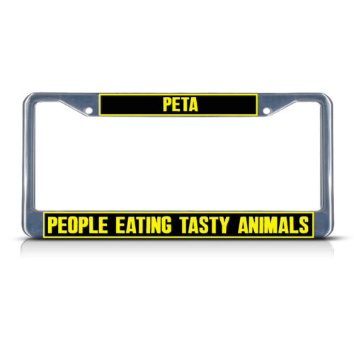 PETA PEOPLE EATING TASTY ANIMALS Metal License Plate Frame Tag Border Two Holes