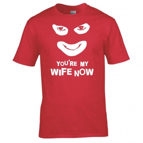 Ligue des Gentlemen "Vous êtes ma femme maintenant" T Shirt 