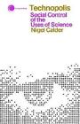 Technopolis Social Control of The Uses of Science 9780671210625 by Nigel Calder