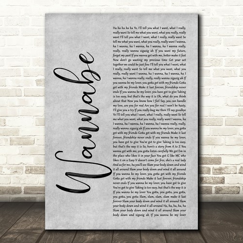 Wannabe Gris Rustique Script chanson Lyrique Art Cadeau Imprimé