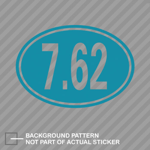 Oval 7.62 Sticker Decal Vinyl nato 762