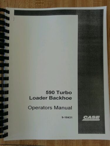 Case 590 Turbo Backhoe Operators Manual NEW  CASE PUBLICATION #  9-18431
