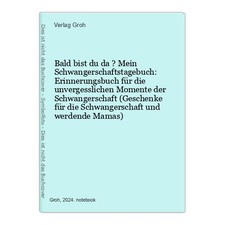 Bald bist du da ? Mein Schwangerschaftstagebuch: Erinnerungsbuch für d 1442076-2