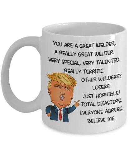 Novelty Gift Welder Gift Trump Welder Mug You are a great welder Mug 