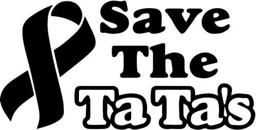 Save The Ta Ta/'s Breast Cancer Home Decor Car Truck Window Decal Sticker