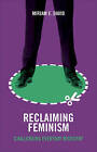 Reclaiming Feminism: Challenging Everyday Misogyny by Miriam E. David (Paperback, 2016)