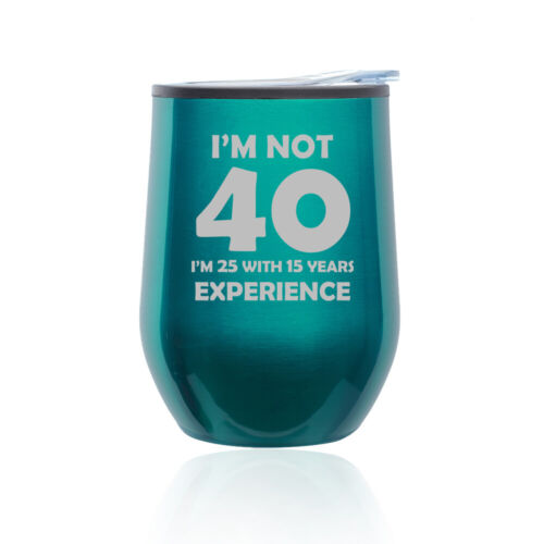 Stemless Wine Tumbler Coffee Travel Mug Cup Lid I'm Not 40 Funny 40th Birthday 