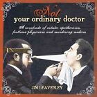 Not Your Ordinary Doctor by Jim Leavesley (Paperback, 2010)