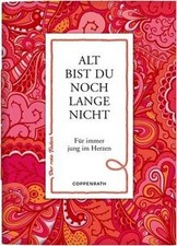 Alt bist du noch lange nicht: Für immer jung im Herzen (... | Buch | Zustand gut