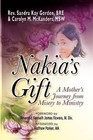 Nakia's Gift: A Mother's Journey from Misery to Ministry by Sandra Kay Gordon, Carolyn M McKanders (Hardback, 2009)