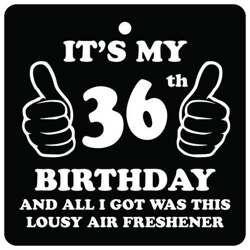 36TH BIRTHDAY LOUSY Auto Lufterfrischer Duftaufhänger