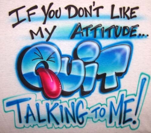 Quit Talking to Me Funny Airbrushed T-shirt Personalize Option Avail any size